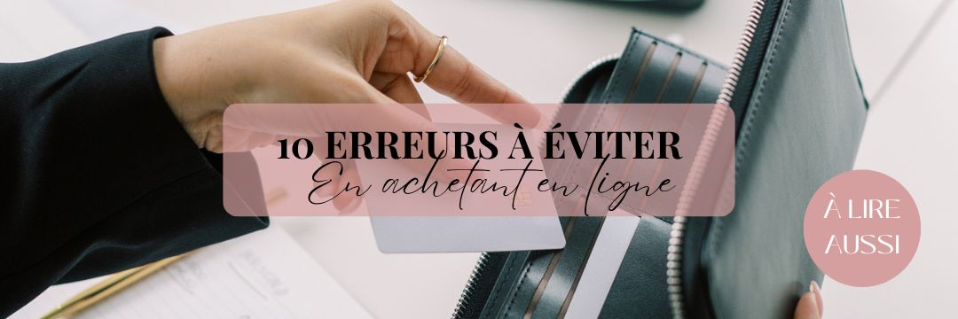 10 erreurs à éviter quand on achète en ligne